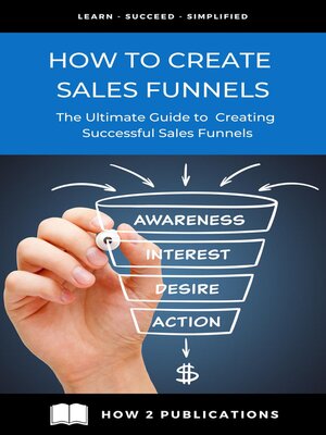 cover image of How to Create Sales Funnels – the Ultimate Guide to creating Successful Sales Funnels